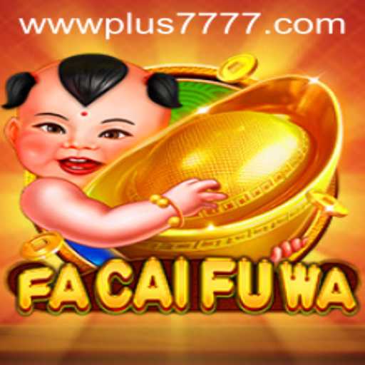 FaCaiFuWa: Exploring the Exciting New Game Behind the Keyword plus7777
