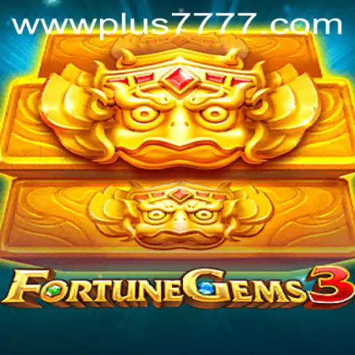 Exploring the Thrilling World of FortuneGems3: A Gem of a Game with Plus7777