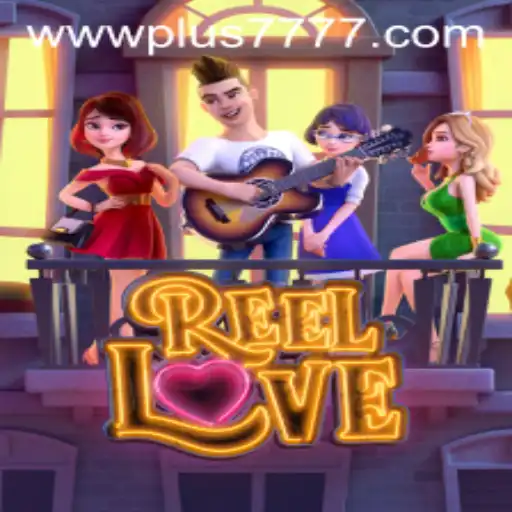 ReelLove: An Exciting Journey into Romance and Fun